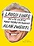 Laugh Lines: Forty Years Trying to Make Funny People Funnier