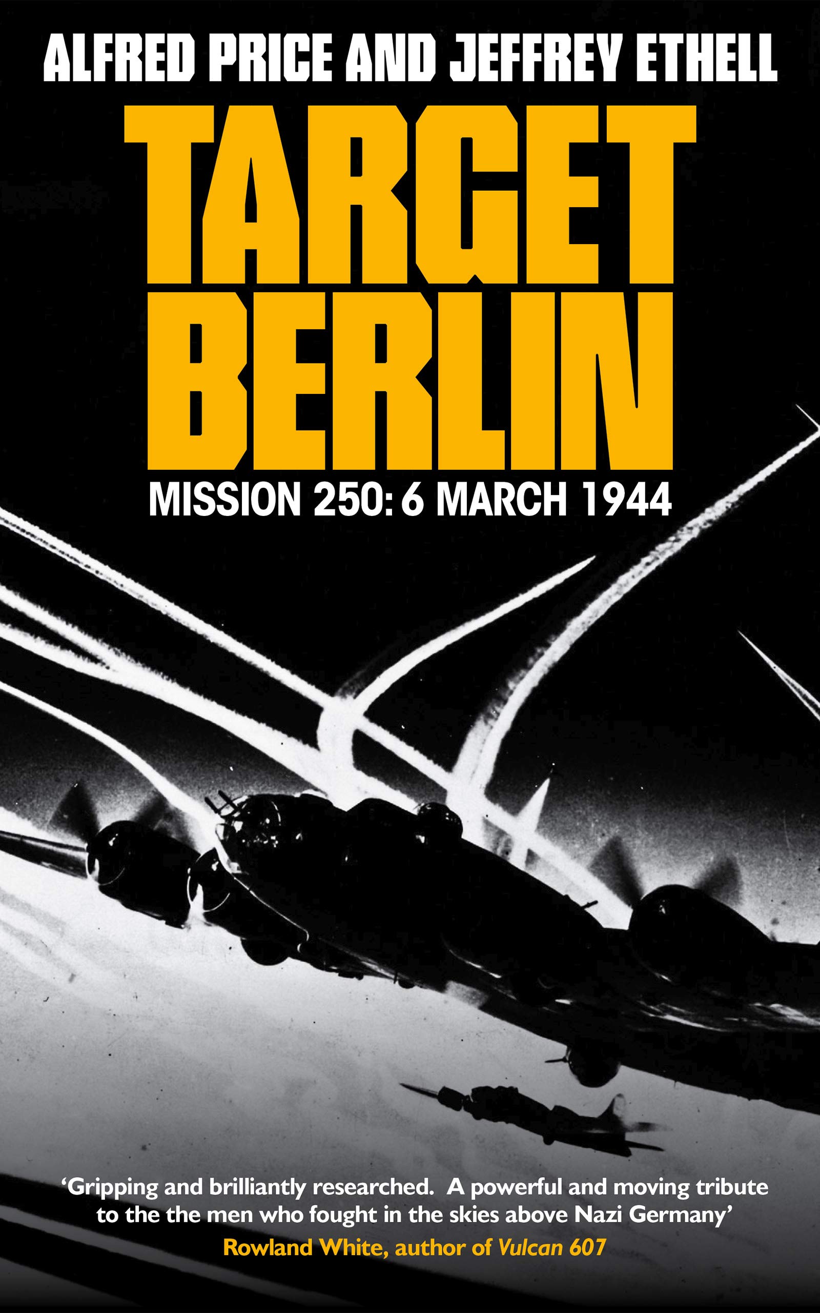 Target Berlin: An Epic True Story of Valor and Sacrifice in the War-Torn Skies over Europe (The Air Combat Trilogy #1)