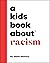 A Kids Book About Racism by Jelani Memory