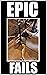 Memes: Epic Fails The Most Disasterous Ones Ever! Funny Memes Books Featuring Crazy EPIC FAILS - Joke Books 2020 MEMES