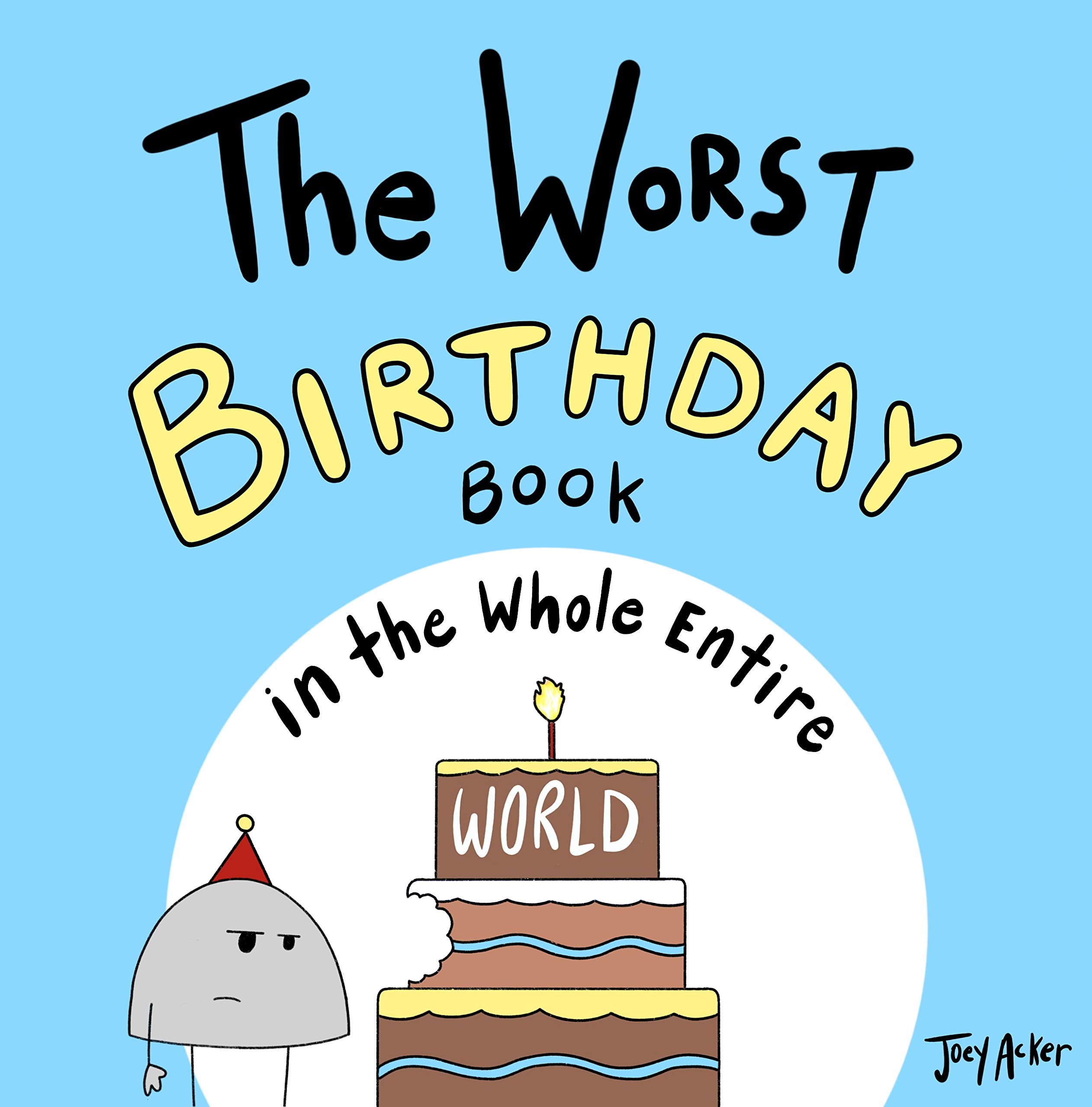 The Worst Birthday Book in the Whole Entire World (Kindle Edition)