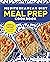 Mediterranean Diet Meal Prep Cookbook: Weekly Plans and Recipes for a Healthy Lifestyle