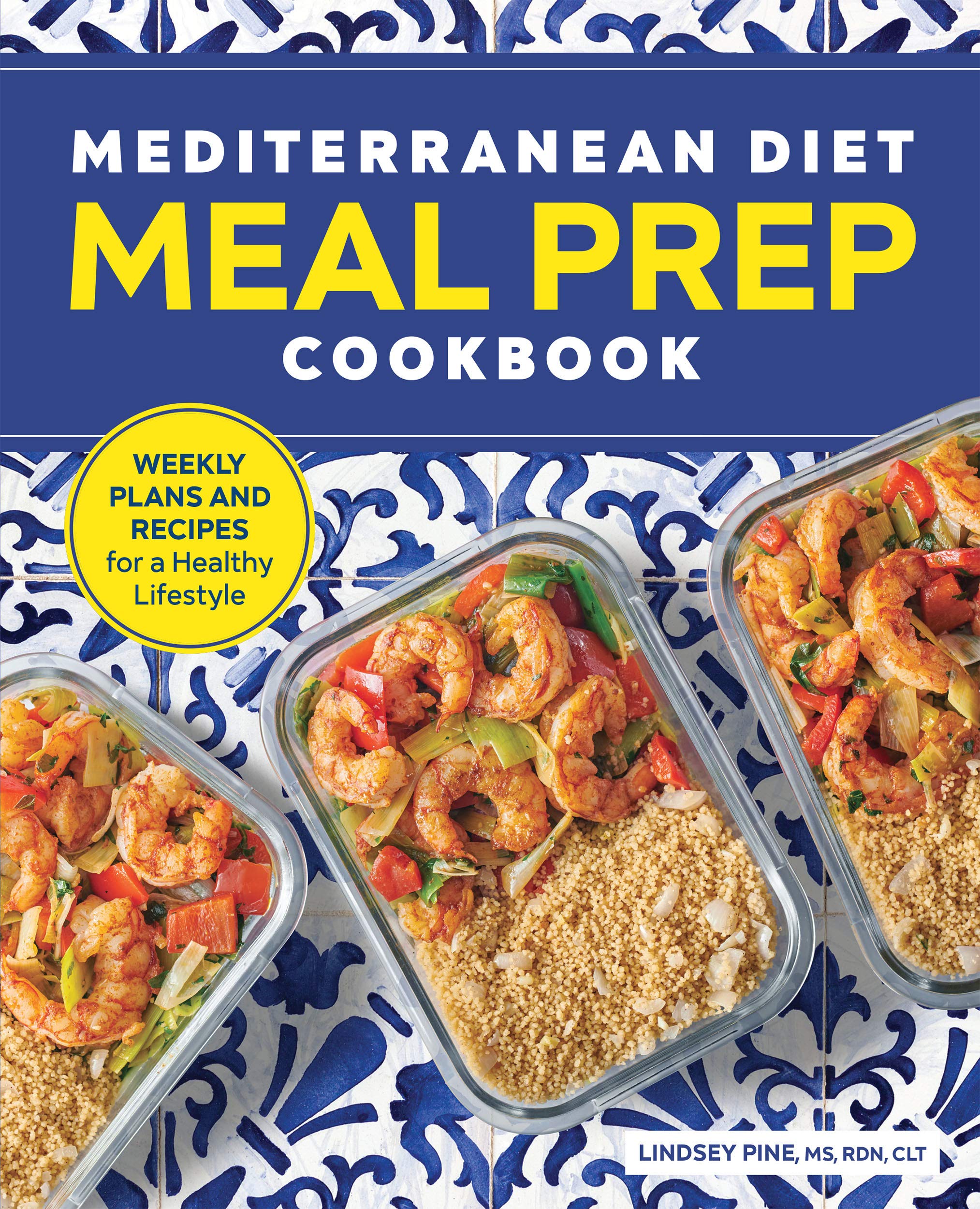 Mediterranean Diet Meal Prep Cookbook: Weekly Plans and Recipes for a Healthy Lifestyle (Kindle Edition)