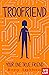 TrooFriend