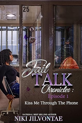 Jail Talk Chronicles: Episode 1: Kiss Me Through The Phone