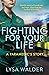 Fighting for Your Life: A P...