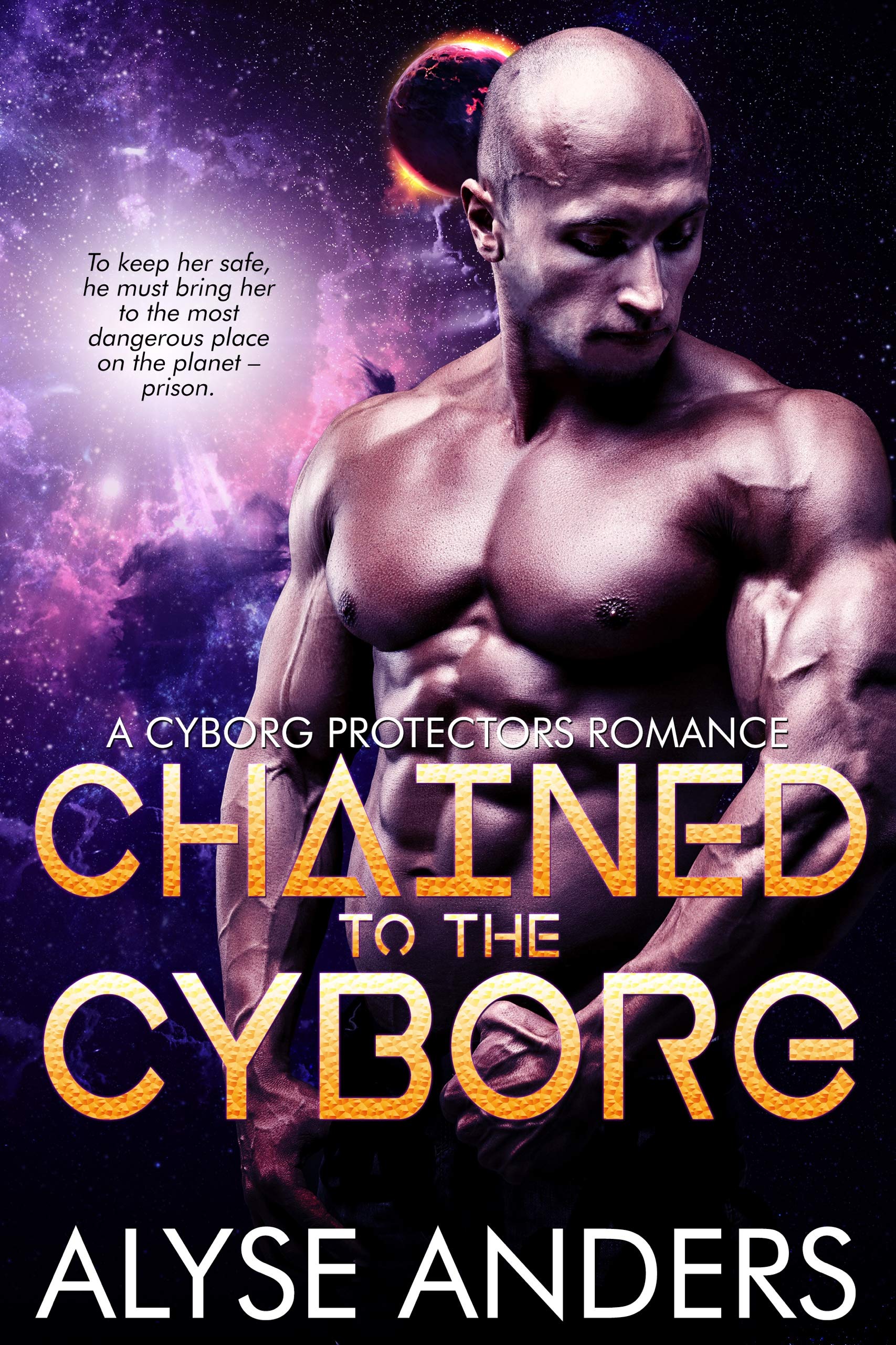 Chained to the Cyborg (Cyborg Protectors Book #5)