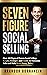 Seven Figure Social Selling...