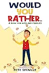 WOULD YOU RATHER....