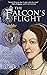 The Falcon's Flight: A novel of Anne Boleyn (The Falcon's Rise Book 2)