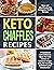 Keto Chaffles Recipes: Easy...
