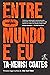 Entre o mundo e eu (Portuguese Edition)