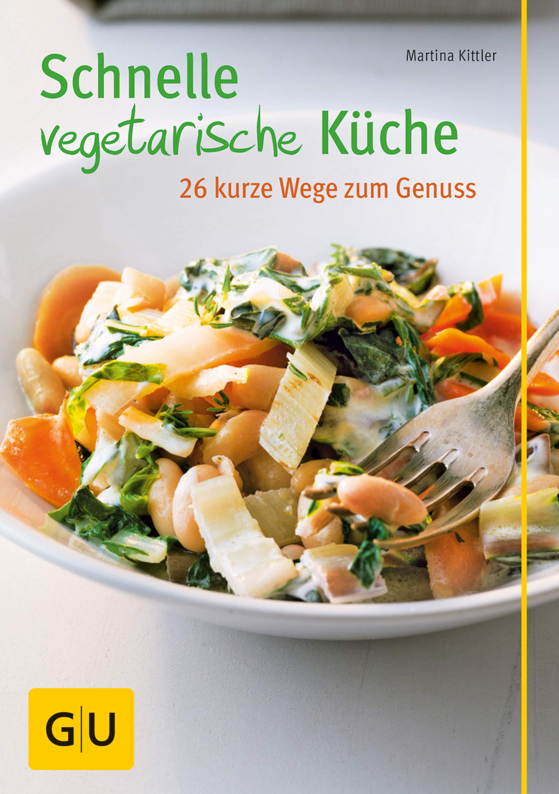 Schnelle vegetarische Küche – 26 kurze Wege zum Genuss (German Edition)