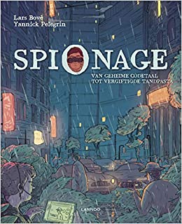 Spionage: Van geheime codetaal tot vergiftigde tandpasta (Paperback)