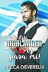 ¡Este highlander no es para mí! by Becca Devereux