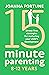 15-Minute Parenting 8-12 Years: Stress-free strategies for nurturing your child's development (The Language of Play Book 2)