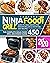 Ninja Foodi Grill Cookbook 2020: The Complete Ninja Foodi Grill Beginners Guide 450 | Quick-to-Make Recipes for Indoor Grilling & Air Frying | Easy Recipes