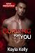 Burning For You by Kayla Kelly