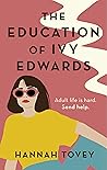 The Education of Ivy Edwards by Hannah Tovey