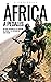 ÁFRICA A PEDALES: Un viaje en bicicleta al corazón de África... y al interior de uno mismo (Spanish Edition)