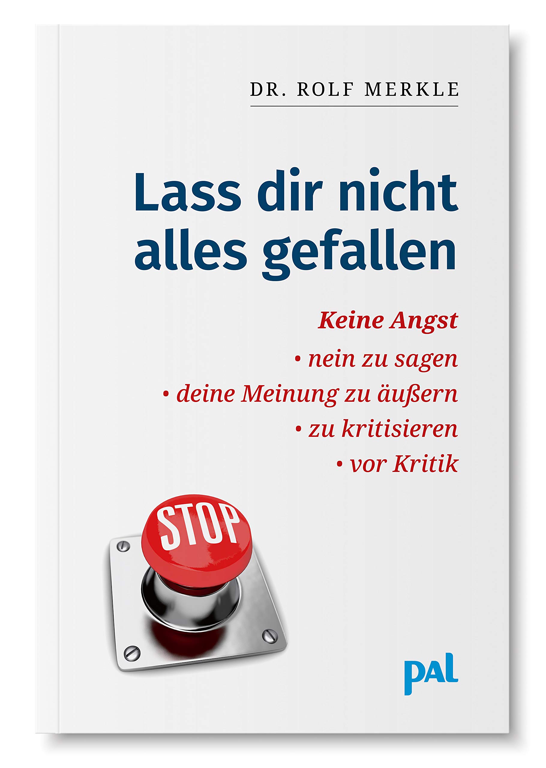 Lass Dir nicht alles gefallen: Keine Angst, Nein zu sagen, deine Meinung zu äußern, zu kritisieren, vor Kritik (German Edition)