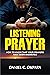 Listening Prayer: How to Know That Your Prayers Have Been Answered (Praying the Scriptures Book 2)
