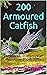 200 Armoured Catfish: Coryd...