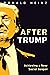 After Trump by Donald Heinz
