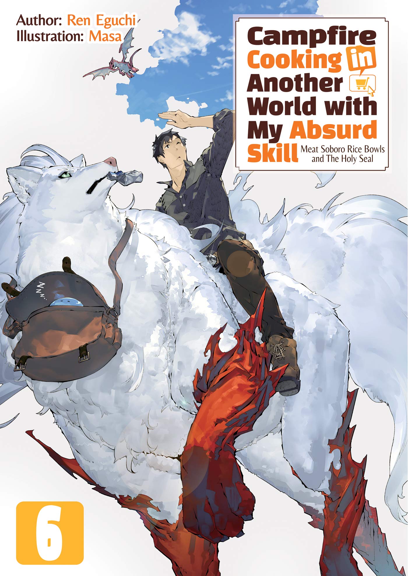 Campfire Cooking in Another World with My Absurd Skill: Volume 6 (Kindle Edition)