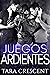 Juegos Ardientes (La Serie Ardiente #3)
