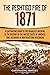 The Peshtigo Fire of 1871: A Captivating Guide to the Deadliest Wildfire in the History of the United States of America That Occurred in Northeastern Wisconsin (Captivating History)