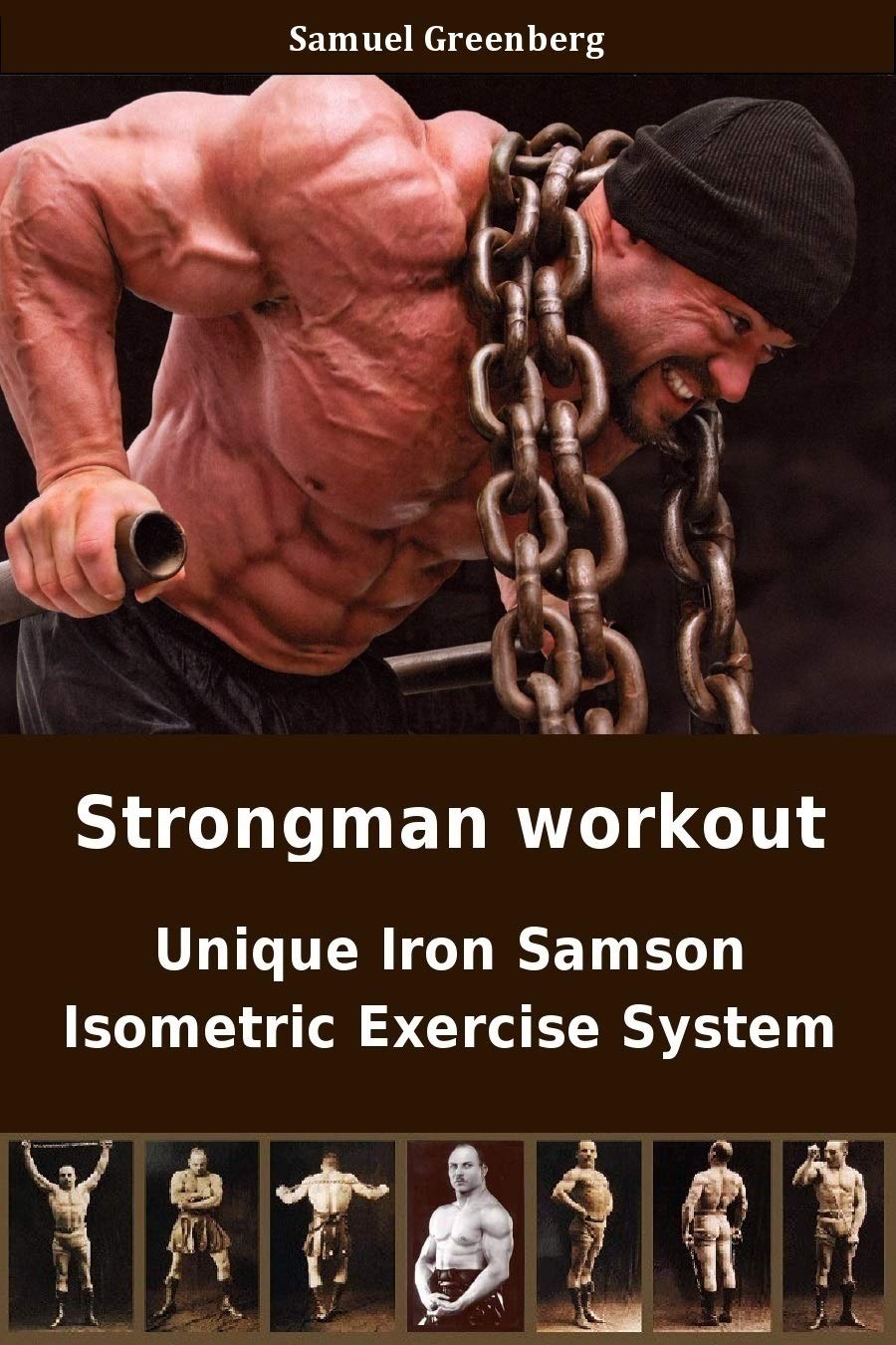 Strongman Workout: Unique Iron Samson Isometric Exercise System (Kindle Edition)