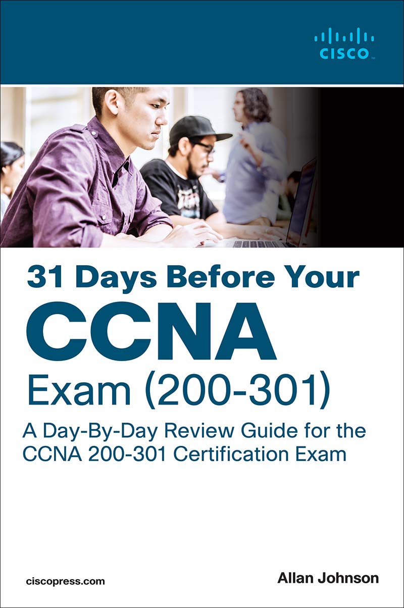 31 Days Before your CCNA Exam: A Day-By-Day Review Guide for the CCNA 200-301 Certification Exam (Kindle Edition)