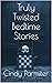 Truly Twisted Bedtime Stories