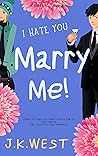 I Hate You. Marry...