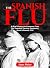 THE SPANISH FLU: A Brief Hi...