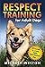 Respect Training for Adult Dogs by Michele Welton