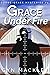 Grace Under Fire: A Goode-G...
