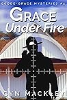 Grace Under Fire:...