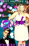 SLICK: A Billionaire Older Man and Curvy Younger Woman Story (Curvy Ambition Book 3)