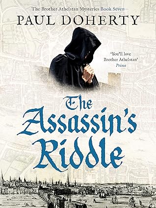 The Assassin's Riddle (The Sorrowful Mysteries of Brother Athelstan, #7)