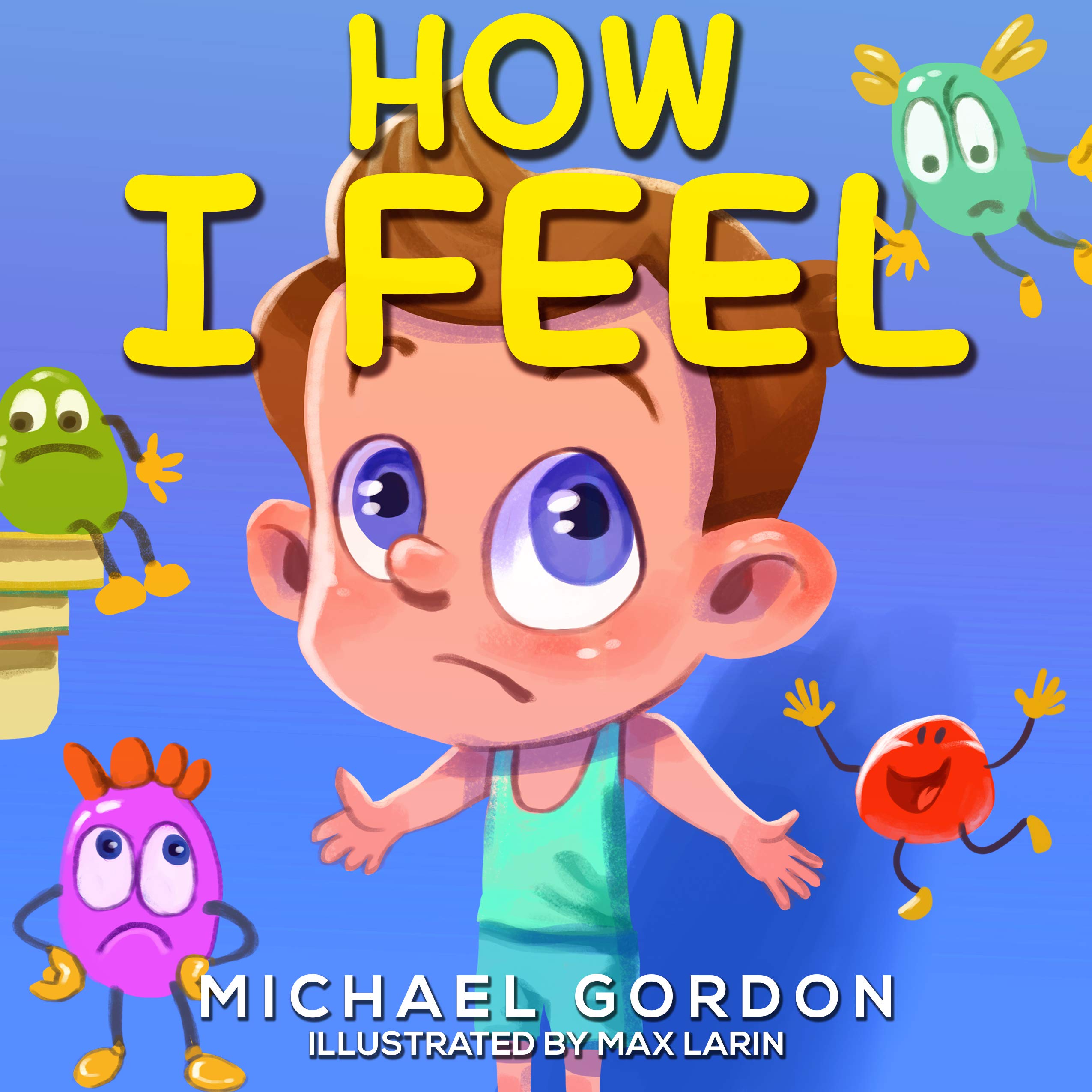 How I Feel (Kindle Edition)