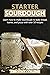 Starter Sourdough: Learn Ho...