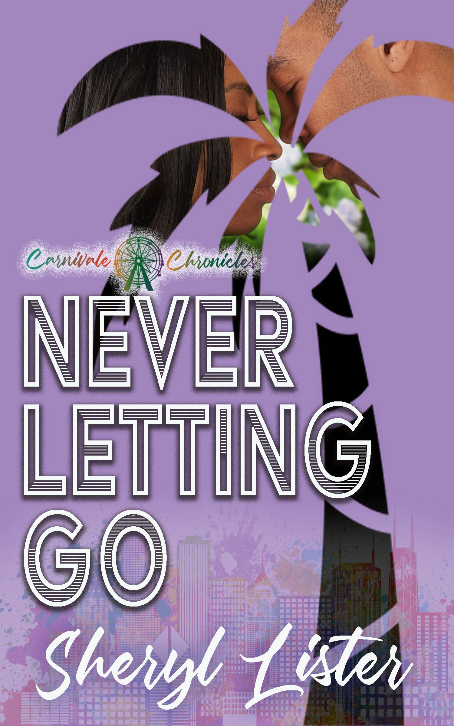 Never Letting Go: Carnivale Chronicles (Kindle Edition)