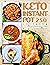 Keto Instant Pot Cookbook - Quick and Easy 250 Ketogenic Diet Pressure Cooker Recipes for Beginners