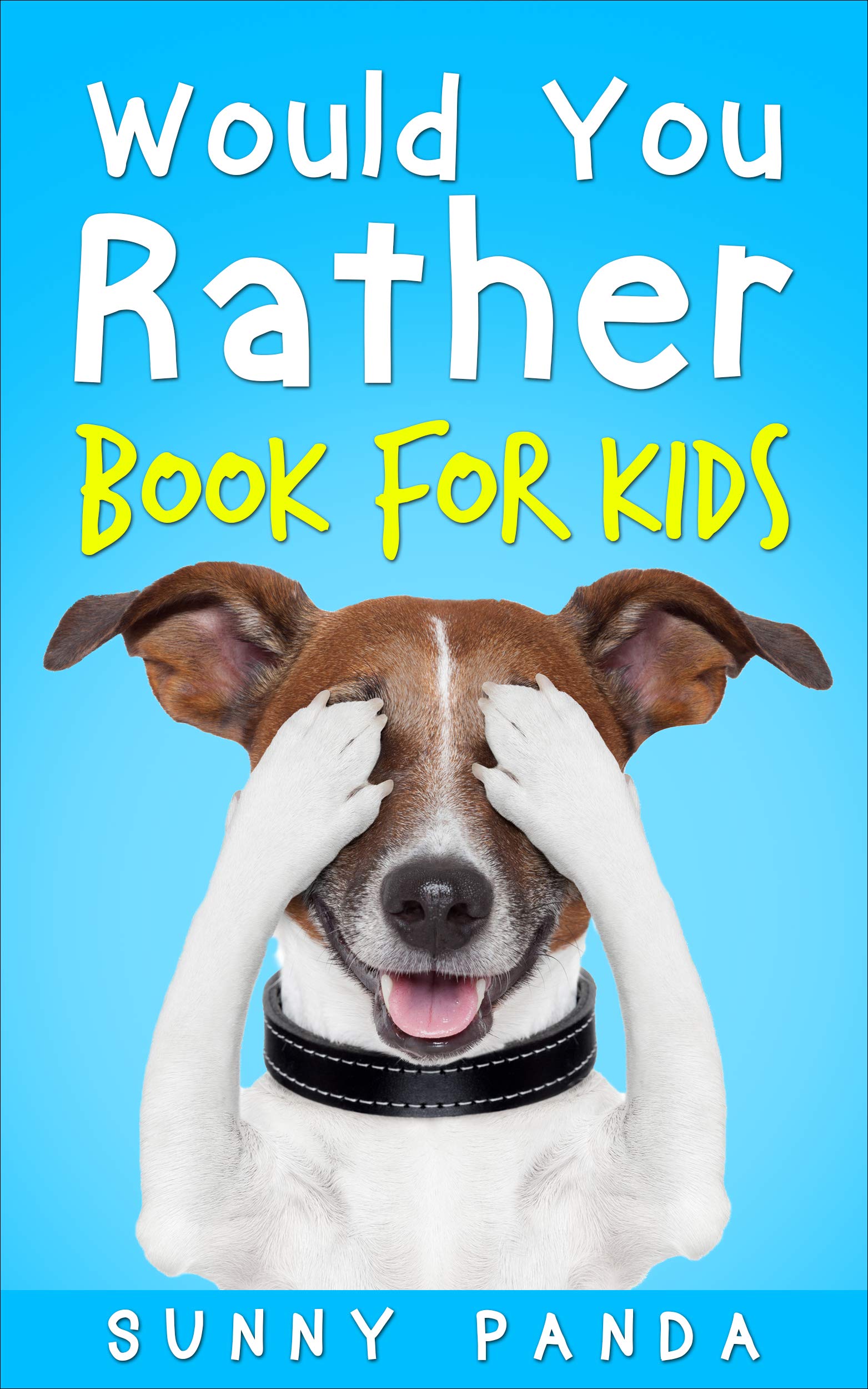 Would You Rather Book For Kids: The Book of Silly Scenarios, Challenging Choices, and Hilarious Situations the Whole Family Will Love (Kindle Edition)