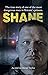 Shane: The True Story of One of the Most Dangerous Prisoners in Britain: