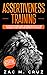 Assertiveness Training: Mastering Assertive Communication to Learn How to be Yourself and Still Manage to Win the Respect of Others.