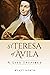 St. Teresa of Ávila : A Lif...