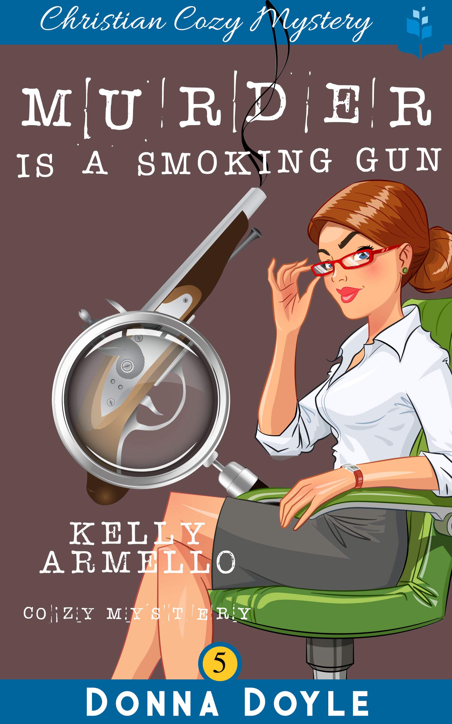 Murder Is A Smoking Gun (A Kelly Armello Cozy Mystery #5)